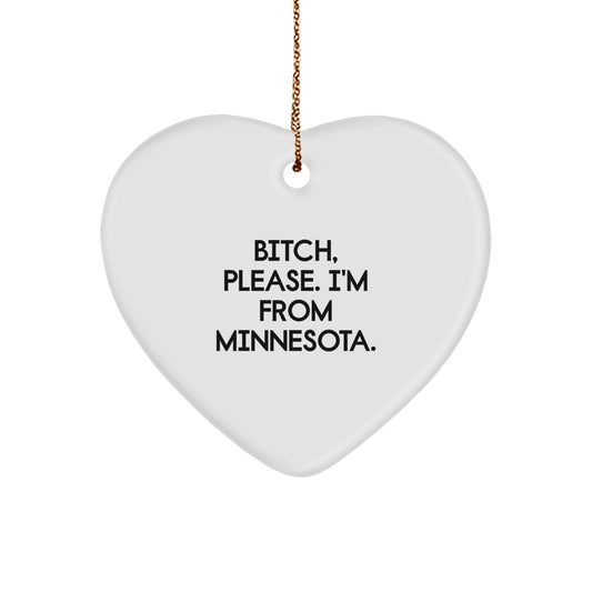 Minnesota Heart Ornament with Funny Quote 'B-tch, Please. I'm From Minnesota.' Gifts from Family to Friends, Coworkers, or Loved Ones for Christmas - Image 1