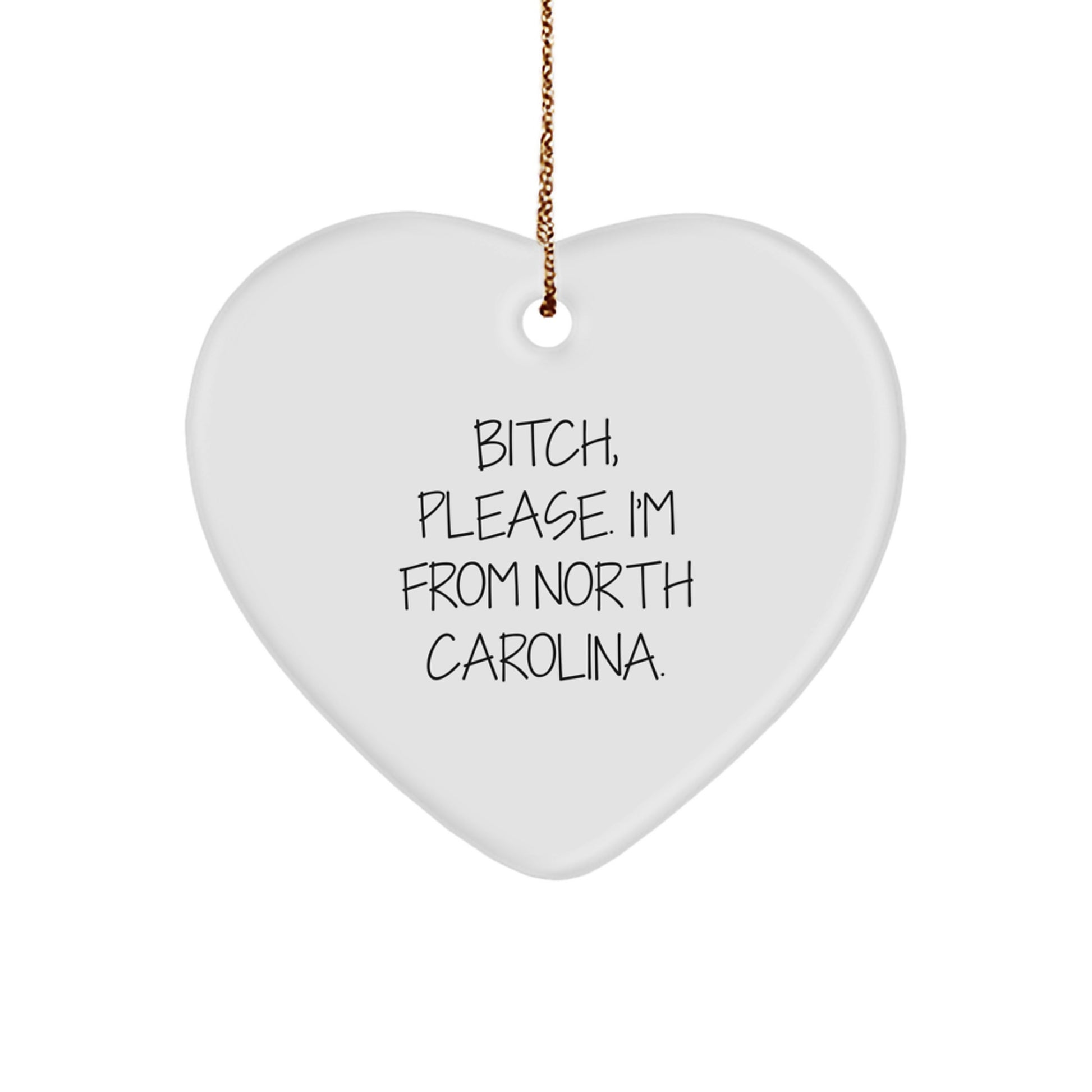 North Carolina Heart Ornament, B-tch Please I'm From North Carolina, Funny Quote, Gifts for Men, Women, Family, Friends - Image 1