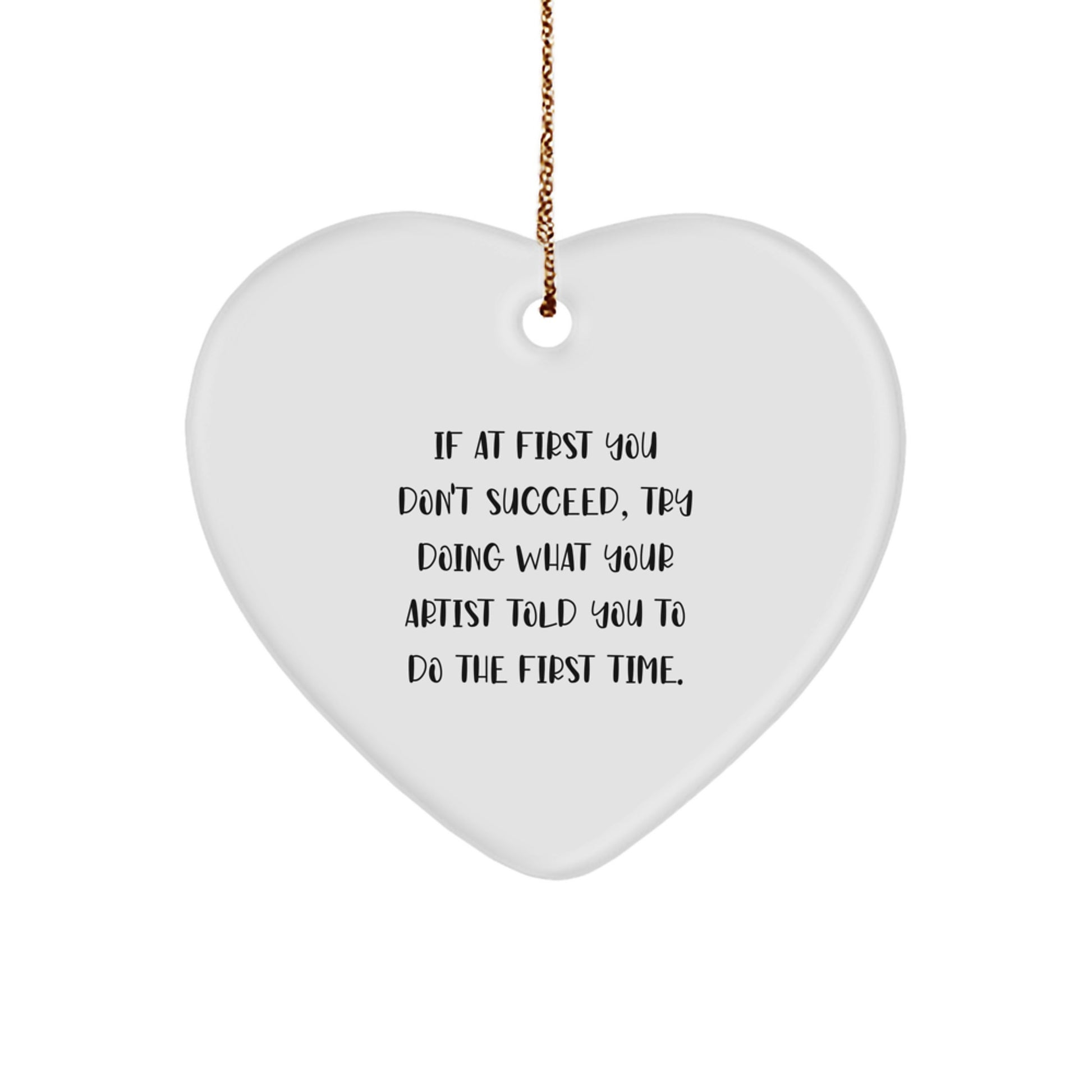 Funny Artist Gifts for Christmas, Heart Ornament with Inspirational Quote, Gifts from Friends, Gifts for Artists, Artist Heart Ornament, - Image 1