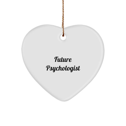 Funny Future Psychologist Heart Ornament, Gifts from Friends, Women, or Coworkers, for Christmas, Inspirational Quote, Durable MDF, High-Gloss Finish, Lightweight, 2.75" tall - Image 1