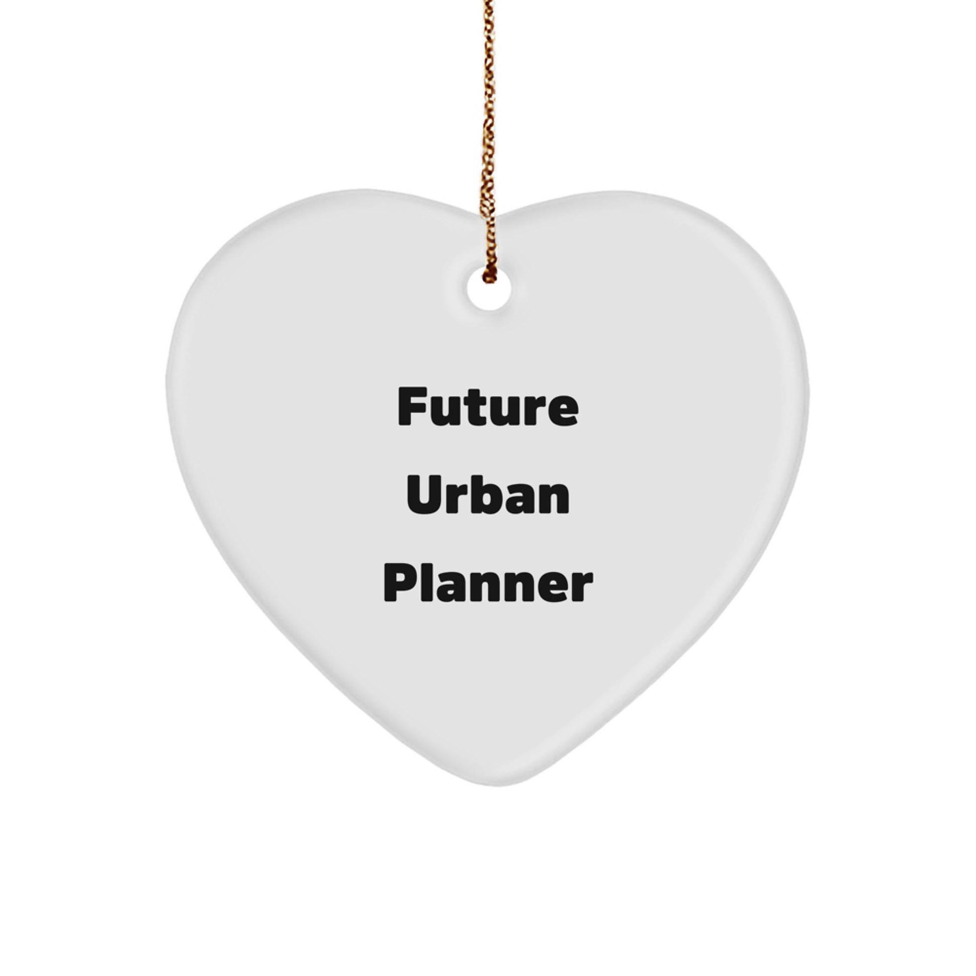 Urban Planner Gifts from Friends - 'Future Urban Planner' Heart Ornament for Christmas, Funny Quote - Image 1