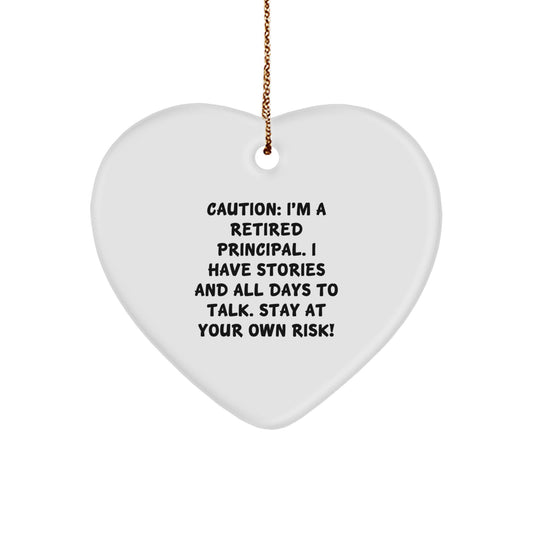 Funny Principal Gifts for Christmas - 'Caution: I'm A Retired Principal... Stay At Your Own Risk!' Heart Ornament from Friends & Family - Image 1