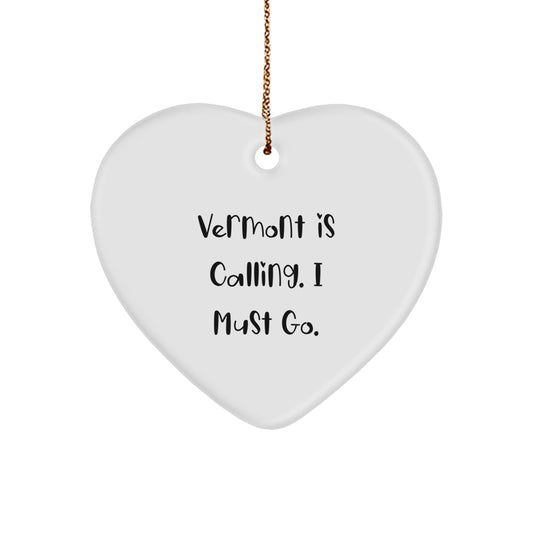 Vermont Gifts: Funny Heart Ornament, 'Vermont Is Calling. I Must Go.' Quote, Christmas Memorable Present for Women, Friends, and Family - Image 1