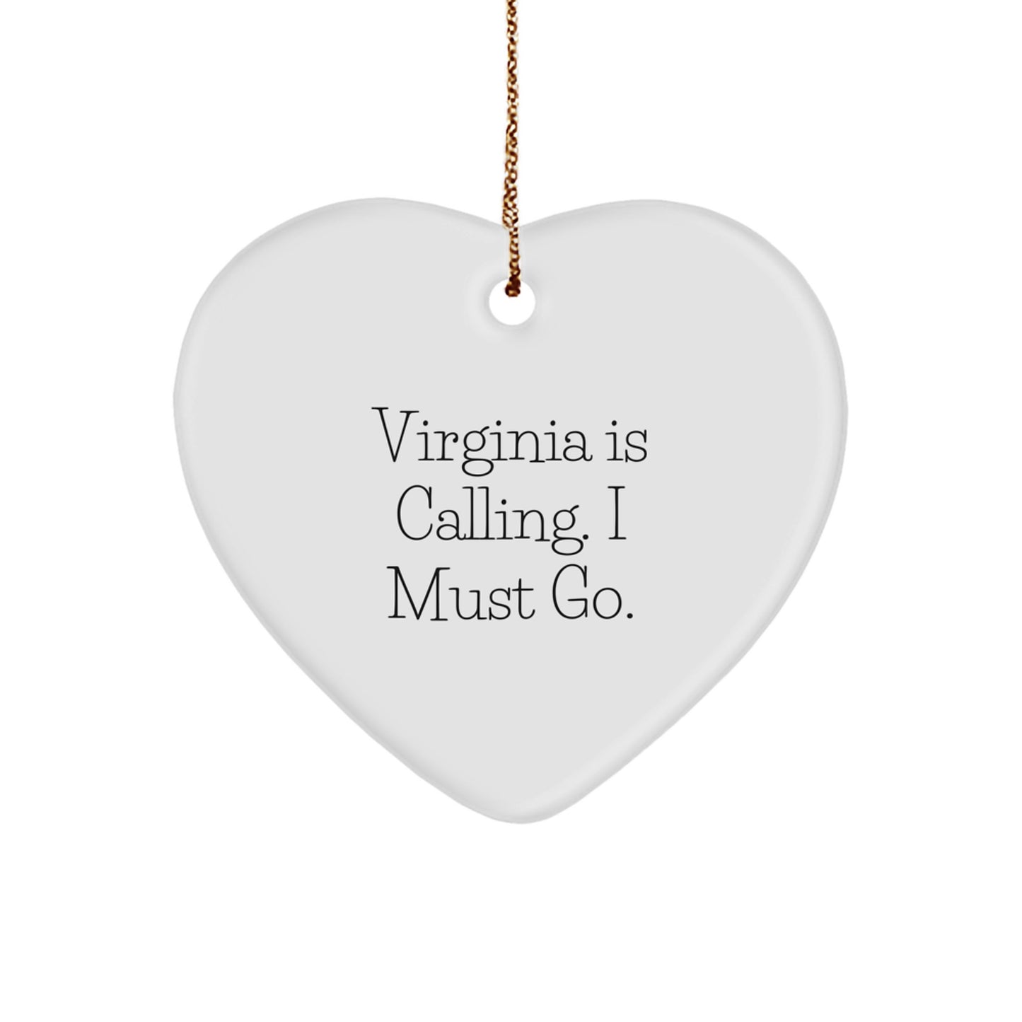 Virginia Heart Ornament, 'Virginia Is Calling. I Must Go.' Funny Christmas Unique Gift for Men, Women, Friends, Family, Coworkers - Image 1