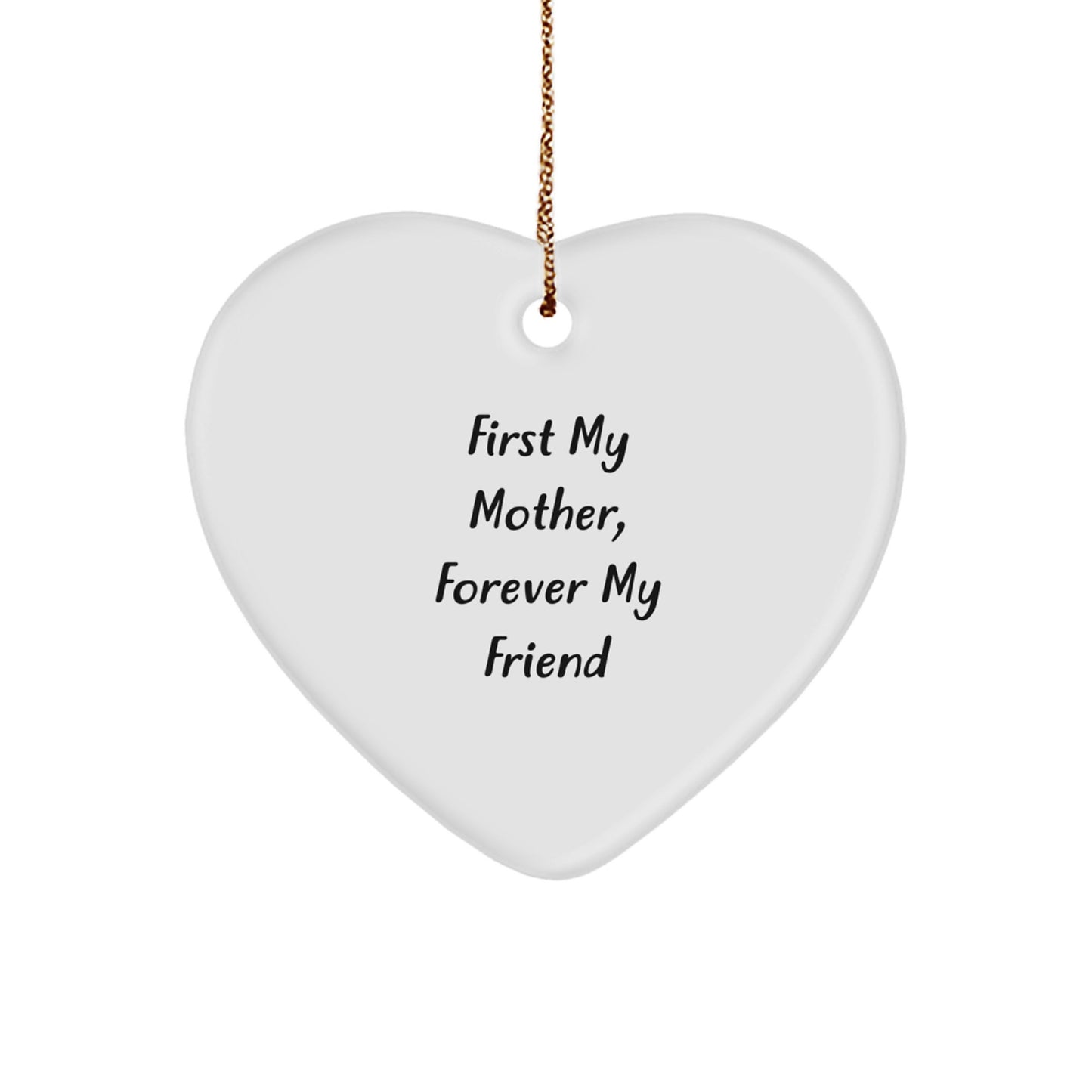 Gifts from Men, Women, and Friends for Mother - First My Mother, Forever My Friend Heart Ornament, Christmas Unique Present - Image 1