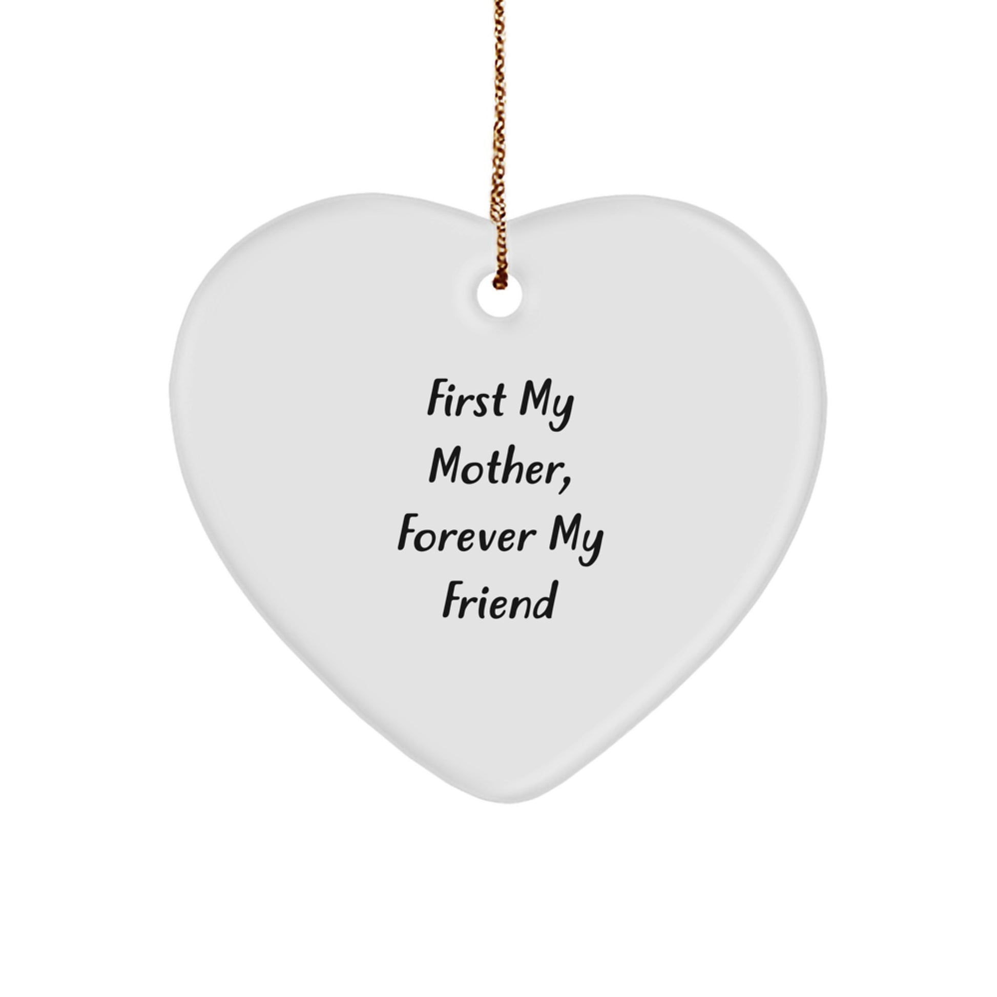 Gifts from Men, Women, and Friends for Mother - First My Mother, Forever My Friend Heart Ornament, Christmas Unique Present - Image 1