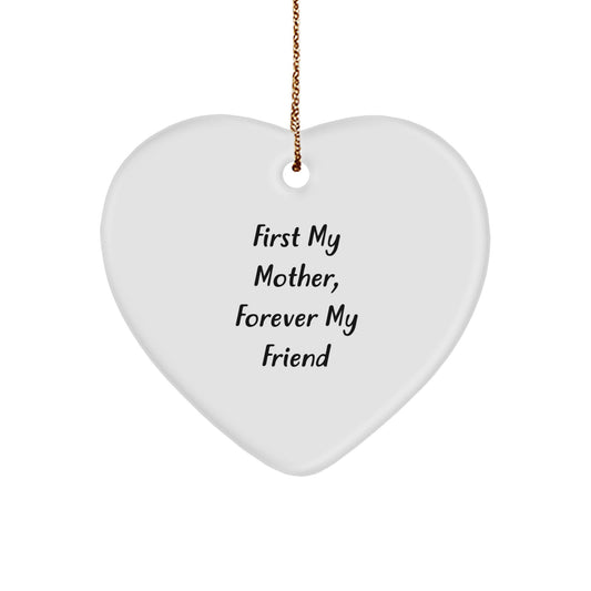 Gifts from Men, Women, and Friends for Mother - First My Mother, Forever My Friend Heart Ornament, Christmas Unique Present - Image 1