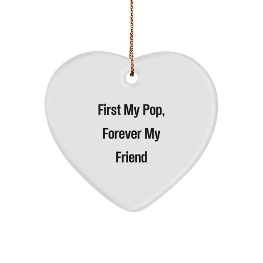 Funny Pop Gifts for Men and Women, Heart Ornament with 'First My Pop, Forever My Friend' Quote, Christmas Unique Gifts from Family - Image 1