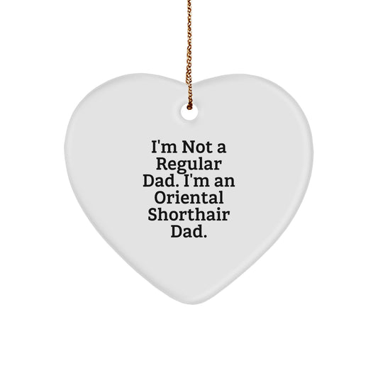 Oriental Shorthair Cat Gifts, Funny Quote Dad, Heart Ornament for Christmas Unique Gifts from Men to Oriental Shorthair Cat Lovers, Perfect for Home Decor or Stocking Stuffers - Image 1