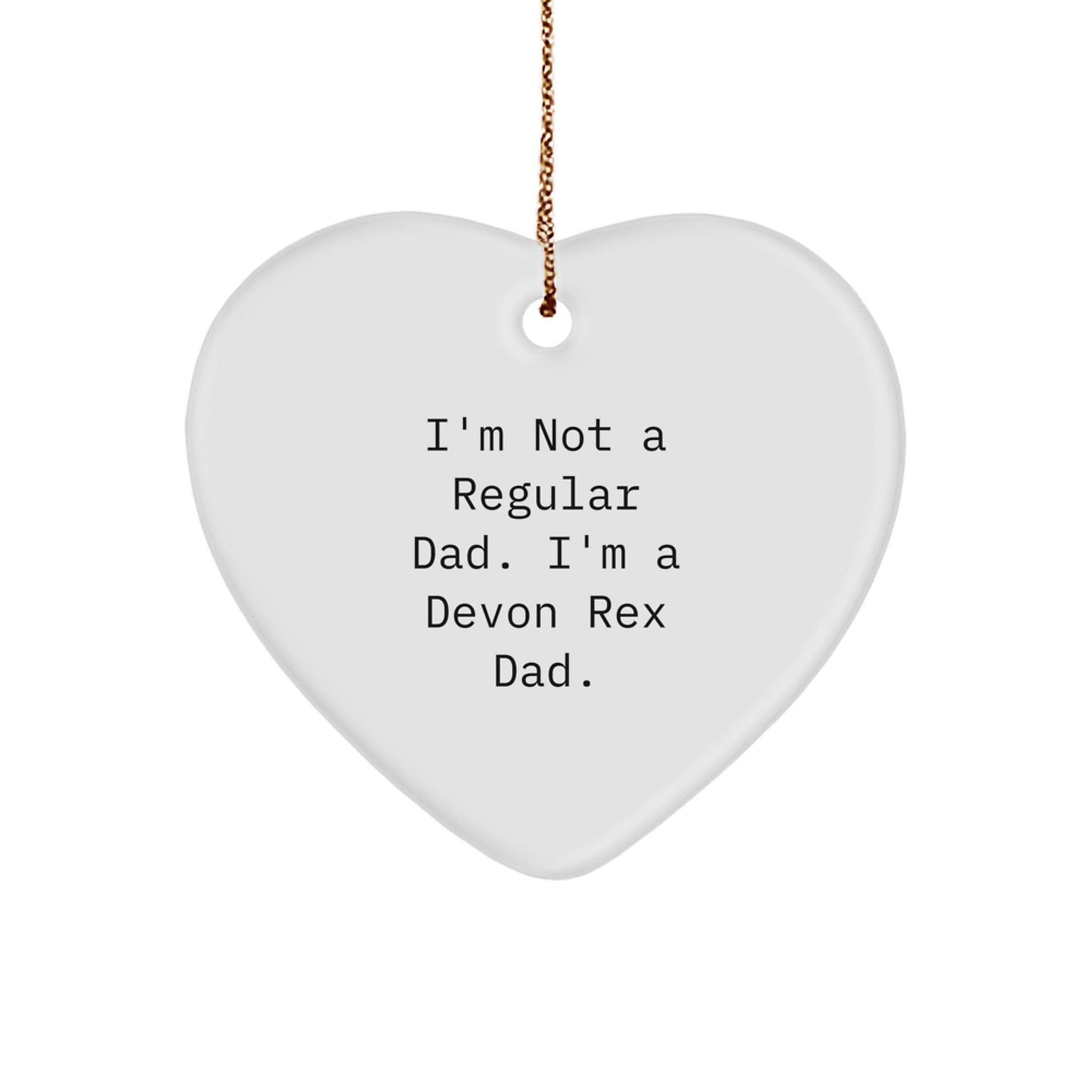 Funny Devon Rex Cat Dad Gifts, Heart Ornament for Men, Women, Friends, Coworkers, Family - 'I'm Not A Regular Dad. I'm A Devon Rex Dad.' Christmas Unique Gifts - Image 1
