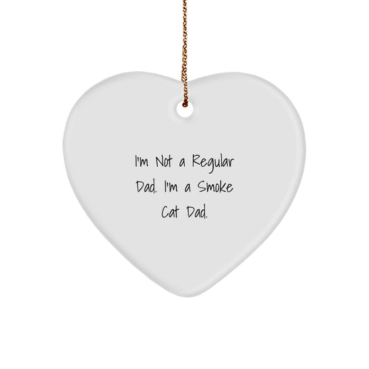 Funny Smoke Cat Dad Heart Ornament, Gifts from Family to Friends, Unique Christmas Unique Gifts for Smoke Cat Enthusiasts, 'I'm Not A Regular Dad. I'm A Smoke Cat Dad.' - Image 1