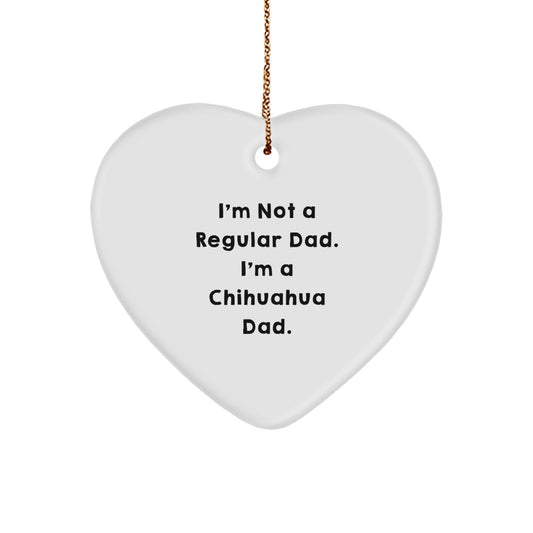 Chihuahua Dog Gifts, Funny Quote Heart Ornament, Gifts from Family, Gifts for Chihuahua Dad, Christmas Unique Gifts - Image 1