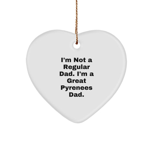 Great Pyrenees Dad Gifts, Heart Ornament for Men, Funny Quote 'I'm Not A Regular Dad. I'm A Great Pyrenees Dad.' Christmas Unique Gifts from Men to Family - Image 1