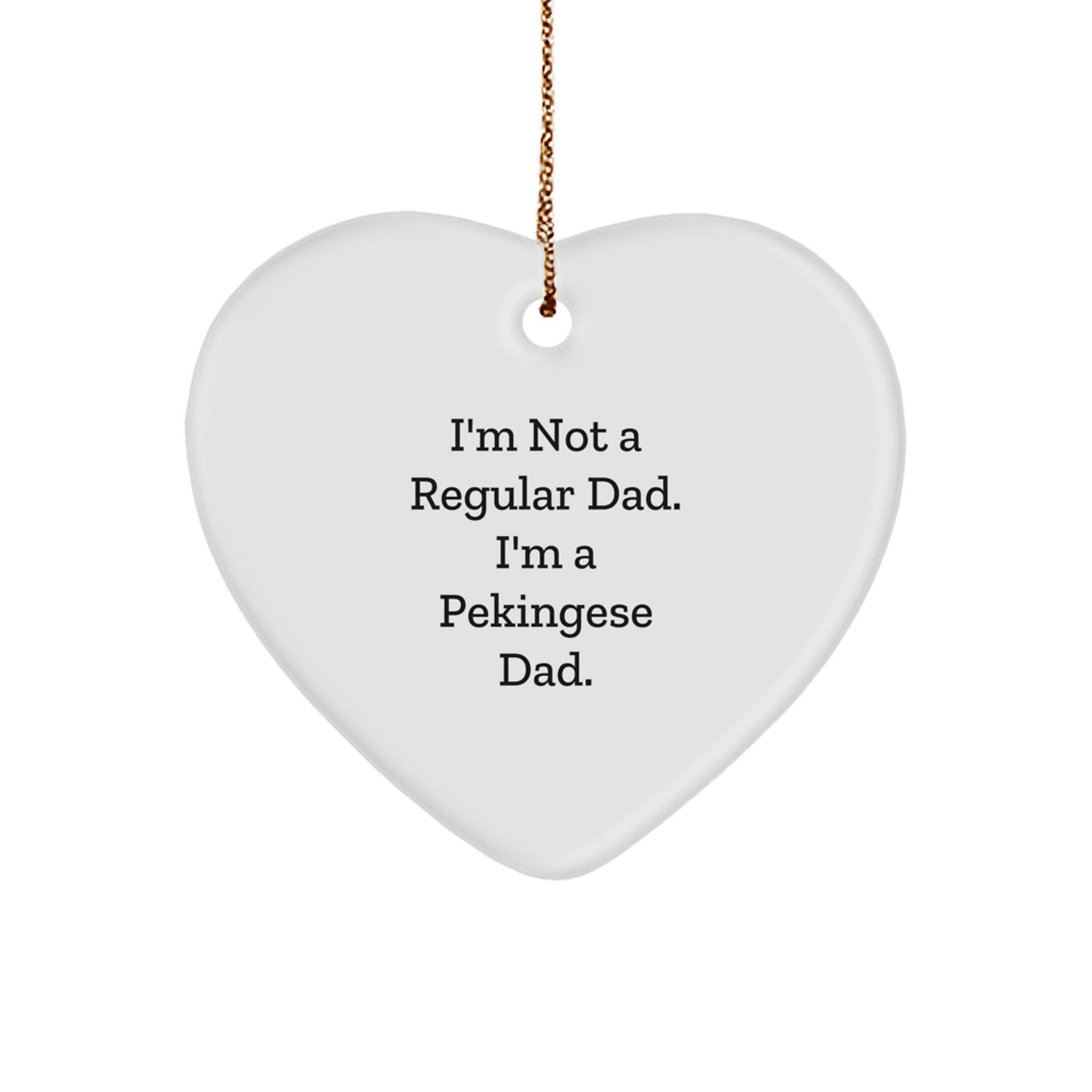Pekingese Dad Heart Ornament, Funny Quote, Gift from Dad to Pekingese Dog, Christmas Unique Gifts for Men, Family, Friends, Coworkers - Image 1