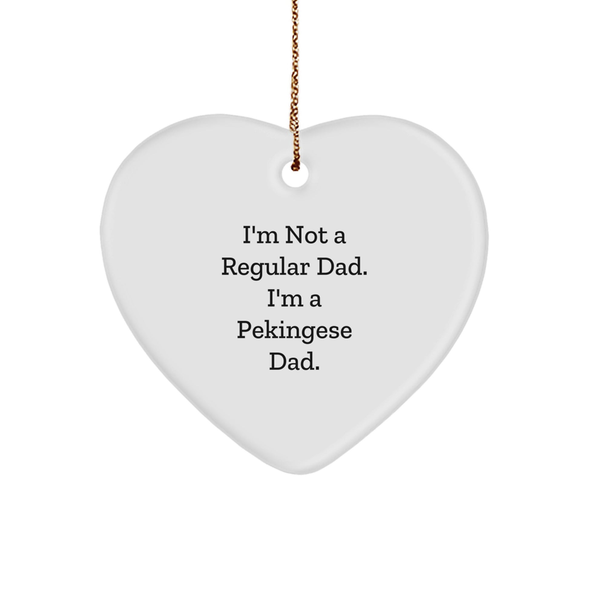 Pekingese Dad Heart Ornament, Funny Quote, Gift from Dad to Pekingese Dog, Christmas Unique Gifts for Men, Family, Friends, Coworkers - Image 1