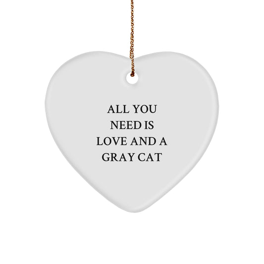 Funny Gray Cat Gifts for Friends, Family, and Coworkers - Heart Ornament with 'All You Need Is Love And A Gray Cat' Quote, White Color, Christmas Decoration - Image 1
