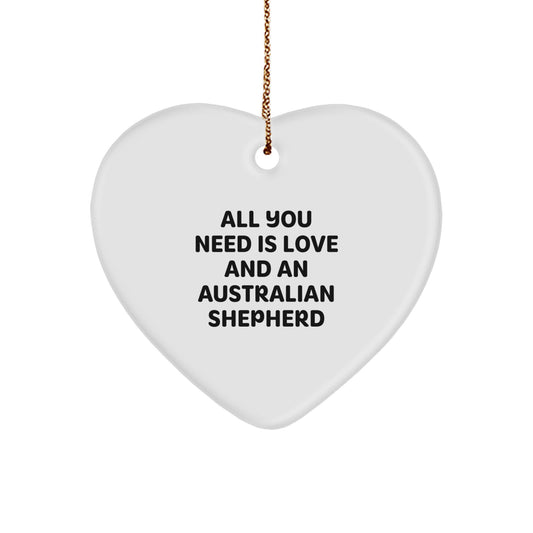 Funny Australian Shepherd Dog Gifts from Mom, Australian Shepherd Dog Heart Ornaments for Christmas, All You Need Is Love And An Australian Shepherd Quote - Image 1