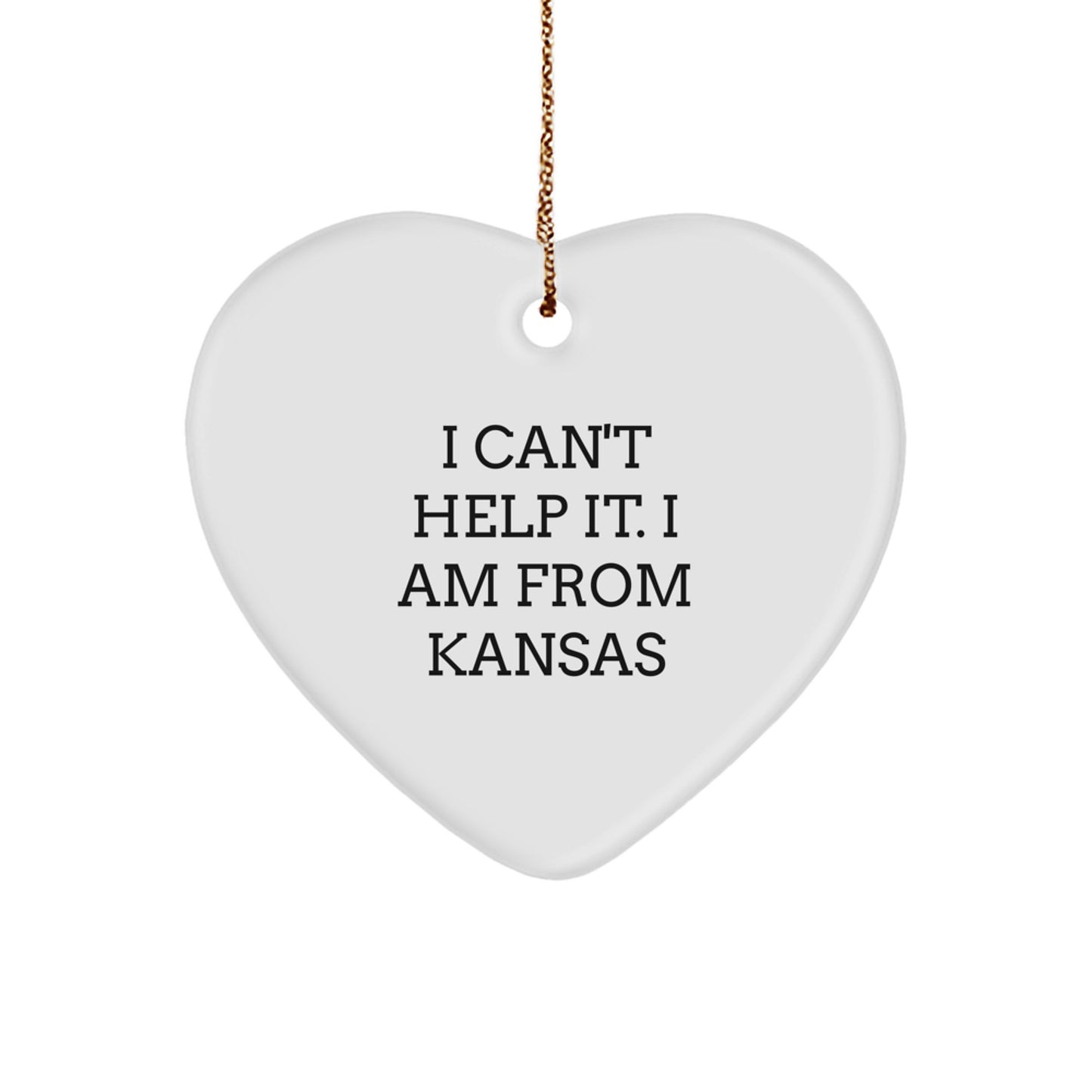 Kansas Heart Ornament, 'I Can't Help It. I Am From Kansas' Funny Quote Gifts for Men, Women, Friends, Coworkers, or Family - Unique Christmas Unique Gifts from Kansas - Image 1