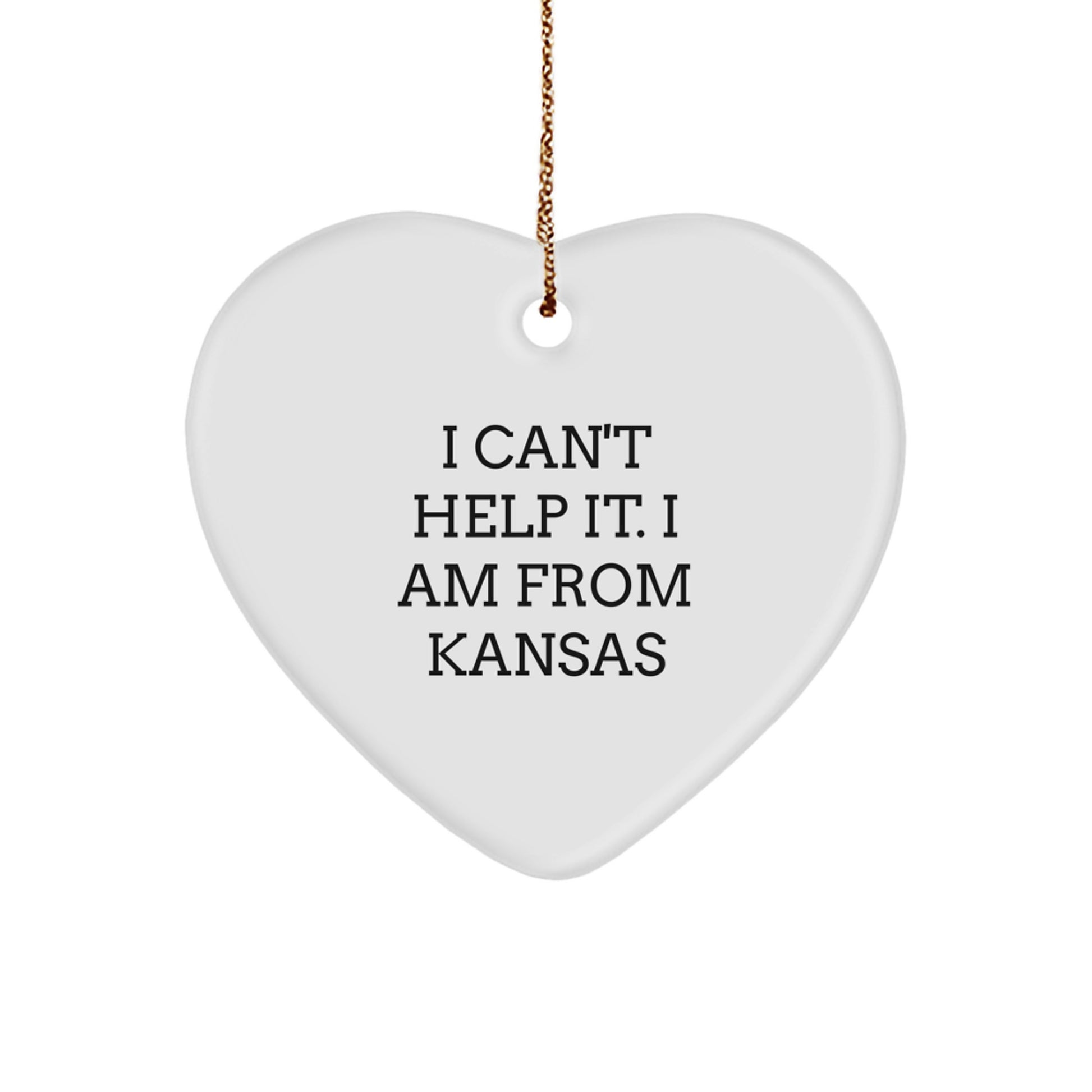 Kansas Heart Ornament, 'I Can't Help It. I Am From Kansas' Funny Quote Gifts for Men, Women, Friends, Coworkers, or Family - Unique Christmas Unique Gifts from Kansas - Image 1