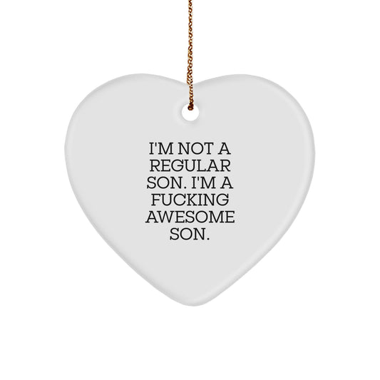 Funny Son Gifts from Dad, Heart Ornament for Christmas, 'I'm Not A Regular Son. I'm A F--king Awesome Son.' - Image 1