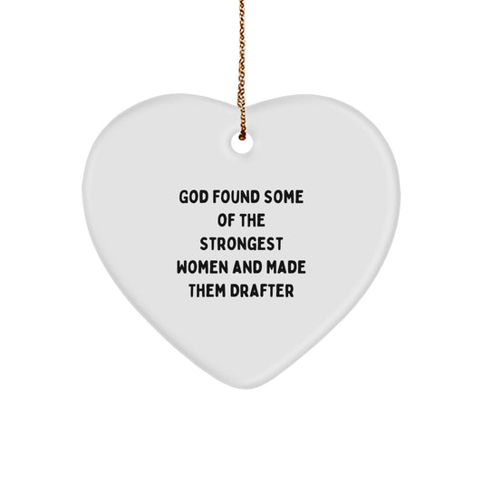 Funny Drafter Gifts for Her, Heart Ornament from God Found Some Of The Strongest Women And Made Them Drafter, Christmas Unique Gifts from Women to Friends - Image 1