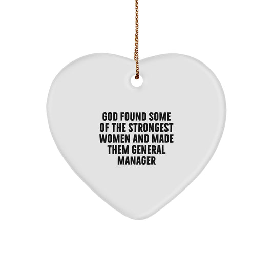 Funny General Manager Gifts for Women - Heart Ornament with Quote 'God Found Some Of The Strongest Women And Made Them General Manager' - Christmas Unique Gifts from Family - Image 1