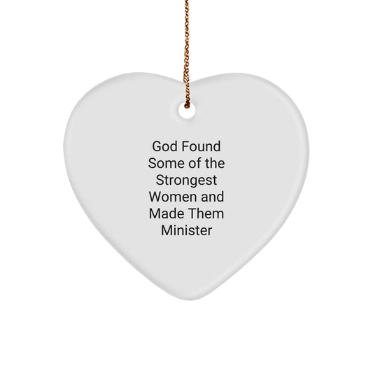 Funny Minister Gifts: God Found Some Of The Strongest Women And Made Them Minister Heart Ornament, Christmas Unique Gifts from Friends to Women Ministers - Image 1