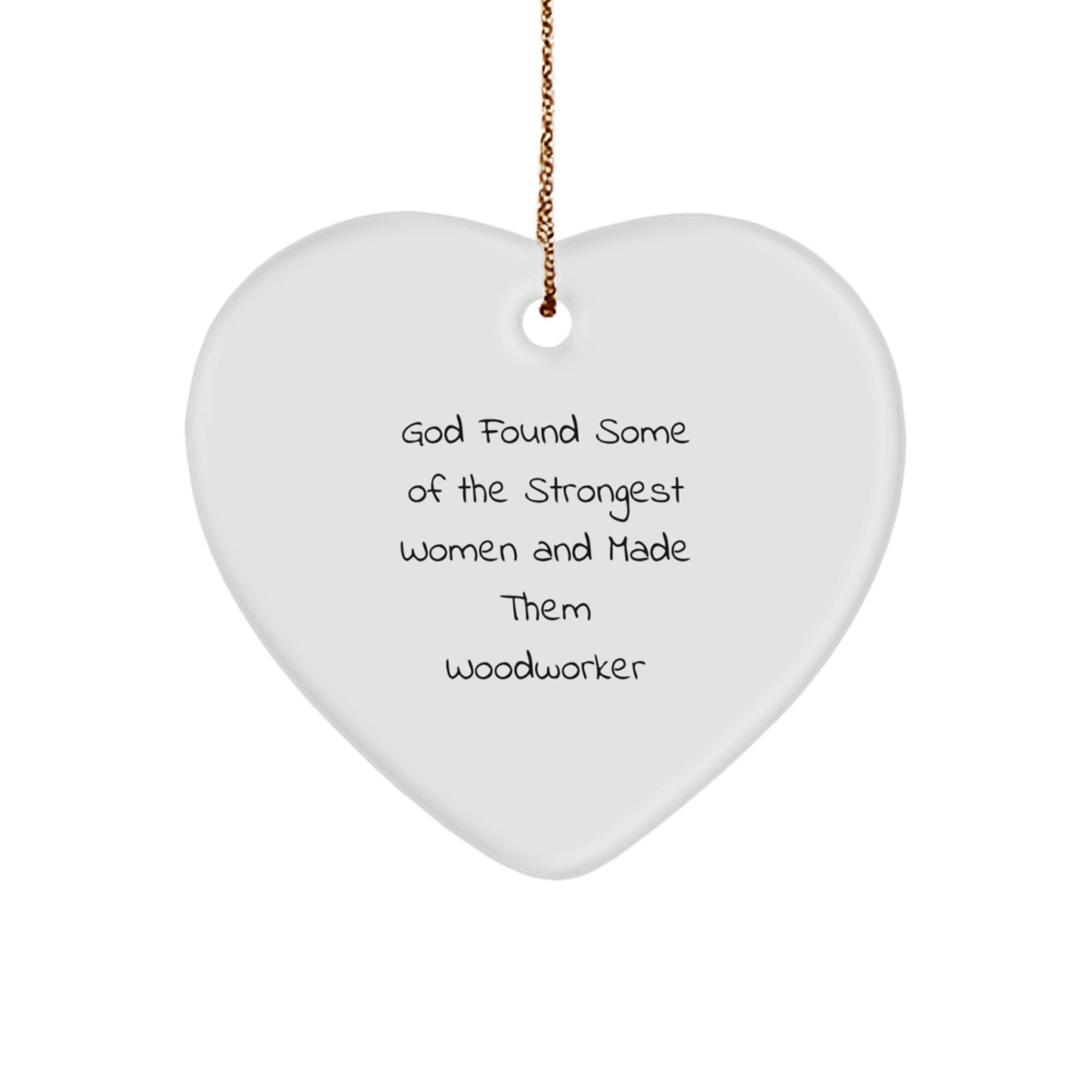 Funny Woodworker Gifts from Men to Women, Heart Ornament with Inspirational Quote, Christmas Unique Presents - Image 1