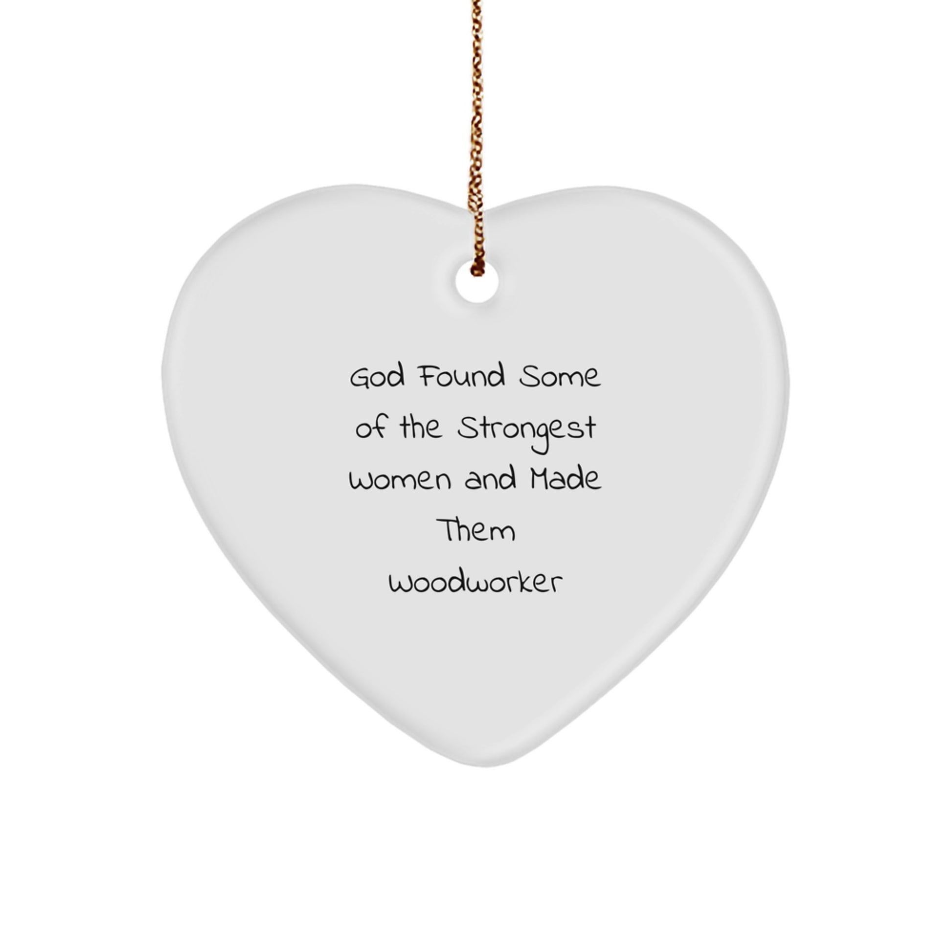 Funny Woodworker Gifts from Men to Women, Heart Ornament with Inspirational Quote, Christmas Unique Presents - Image 1