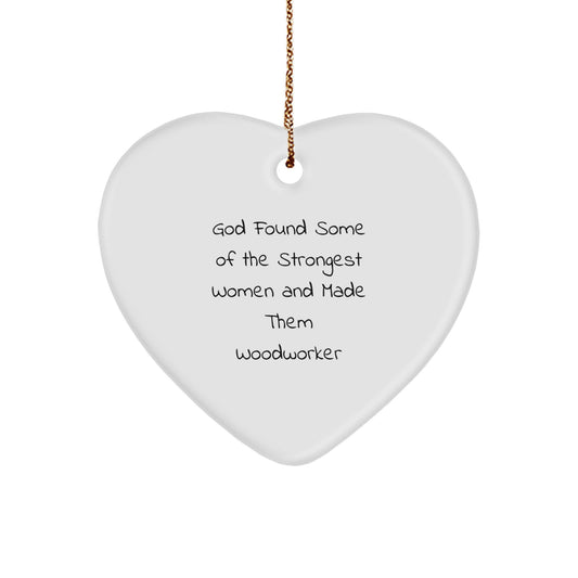 Funny Woodworker Gifts from Men to Women, Heart Ornament with Inspirational Quote, Christmas Unique Presents - Image 1