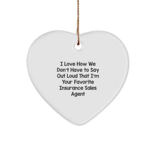Insurance Sales Agent Favorite Gift Ideas, Funny Quote, Heart Ornament for Christmas, Gifts from Family to Insurance Sales Agent - Image 1