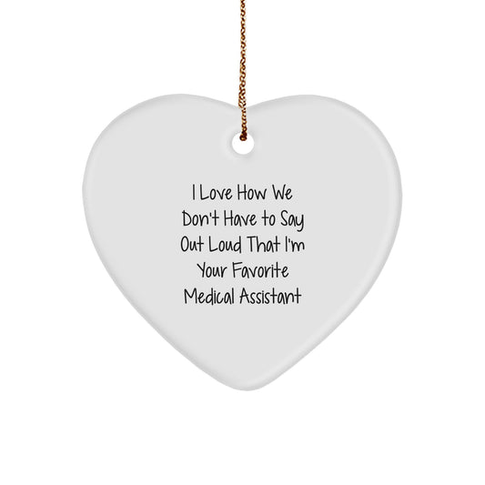 Medical Assistant Heart Ornament, Funny Quote, Gifts from Men to Medical Assistant, Unique Christmas Unique Gifts - Image 1