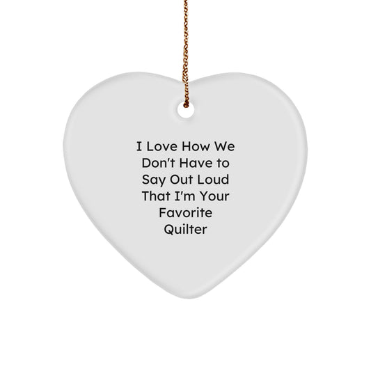 Quilter Gifts from Friends, Heart Ornament with Funny Quote, Gifts for Quilter, Durable MDF, Christmas Unique Gifts - Image 1