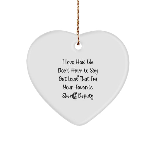 Sheriff Deputy Gifts, Funny Quote Heart Ornament from Me to My Favorite Deputy, Perfect Christmas Memorable Present for Sheriff Deputy Lovers - Image 1