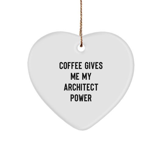 Architect Gifts, Funny Quote, Heart Ornament, Christmas Unique Gifts from Friends to Family - Image 1