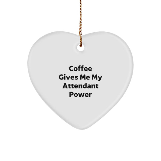 Funny Attendant Gifts, Attendant Heart Ornament, 'Coffee Gives Me My Attendant Power' - Gifts from Men to Attendants for Christmas - Image 1