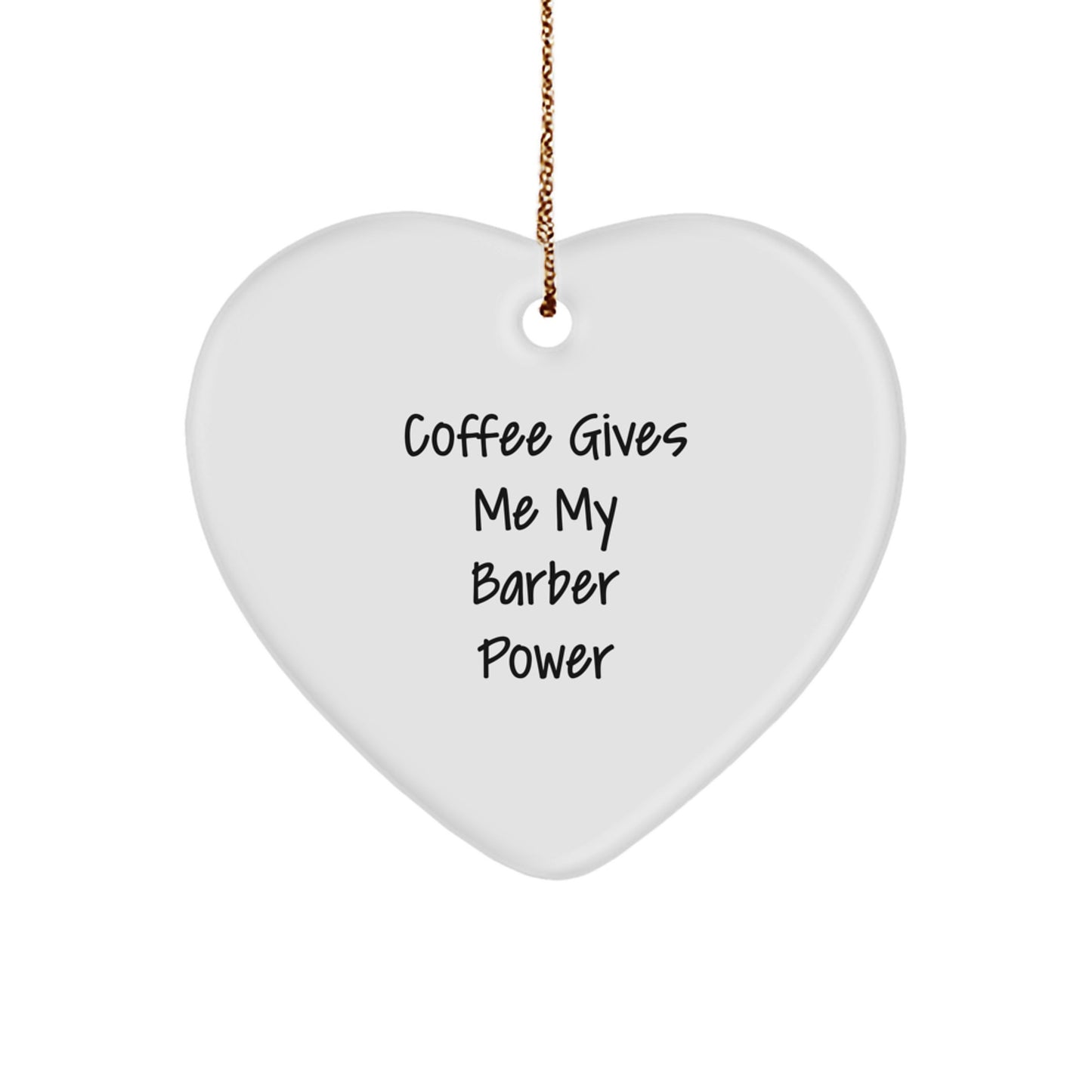 Funny Barber Gifts for Men, 'Coffee Gives Me My Barber Power' Heart Ornament, Unique Christmas Unique Gifts from Friends, 'Barber Power' MDF Heart Shaped, 2.75'' Tall - Image 1