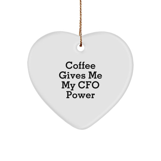 Funny CFO Christmas Unique Gifts from Men to Men - Coffee Gives Me My CFO Power Heart Ornament for CFOs - Image 1