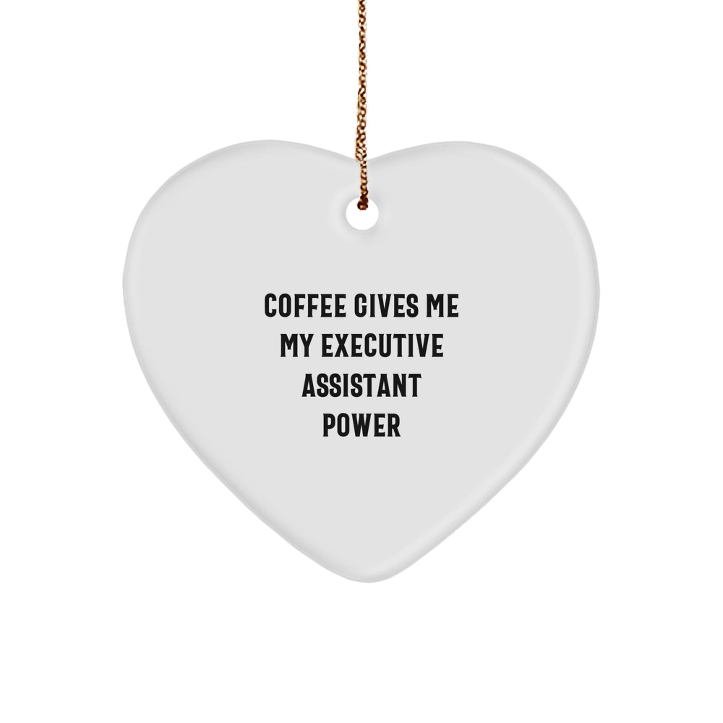 Funny Coffee Quotes Executive Assistant Gifts from Friends, Coworkers, Family - Heart Ornament for Christmas Unique Gifts - Image 1
