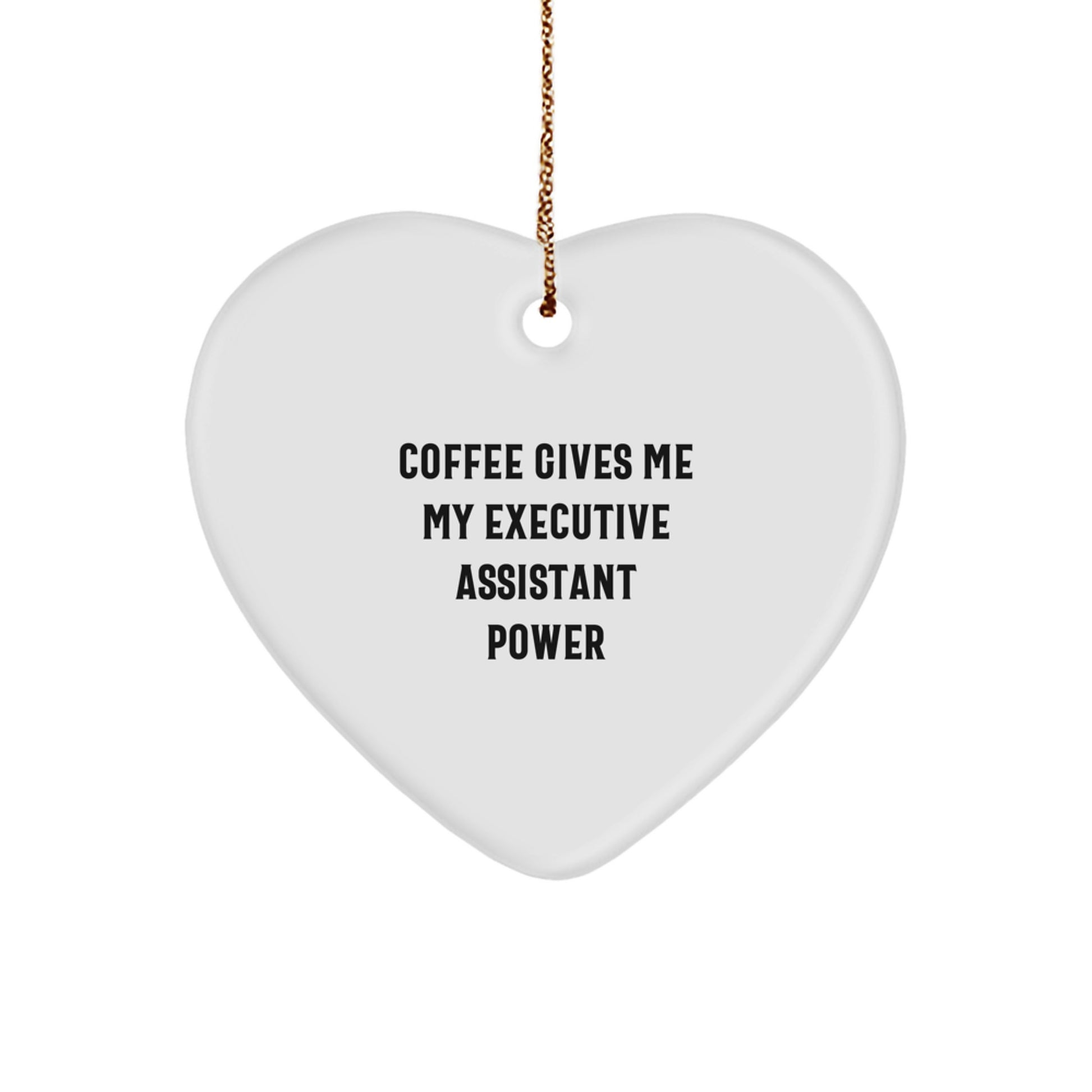 Funny Coffee Quotes Executive Assistant Gifts from Friends, Coworkers, Family - Heart Ornament for Christmas Unique Gifts - Image 1