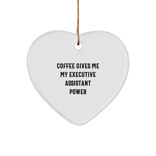 Funny Coffee Quotes Executive Assistant Gifts from Friends, Coworkers, Family - Heart Ornament for Christmas Unique Gifts - Image 1