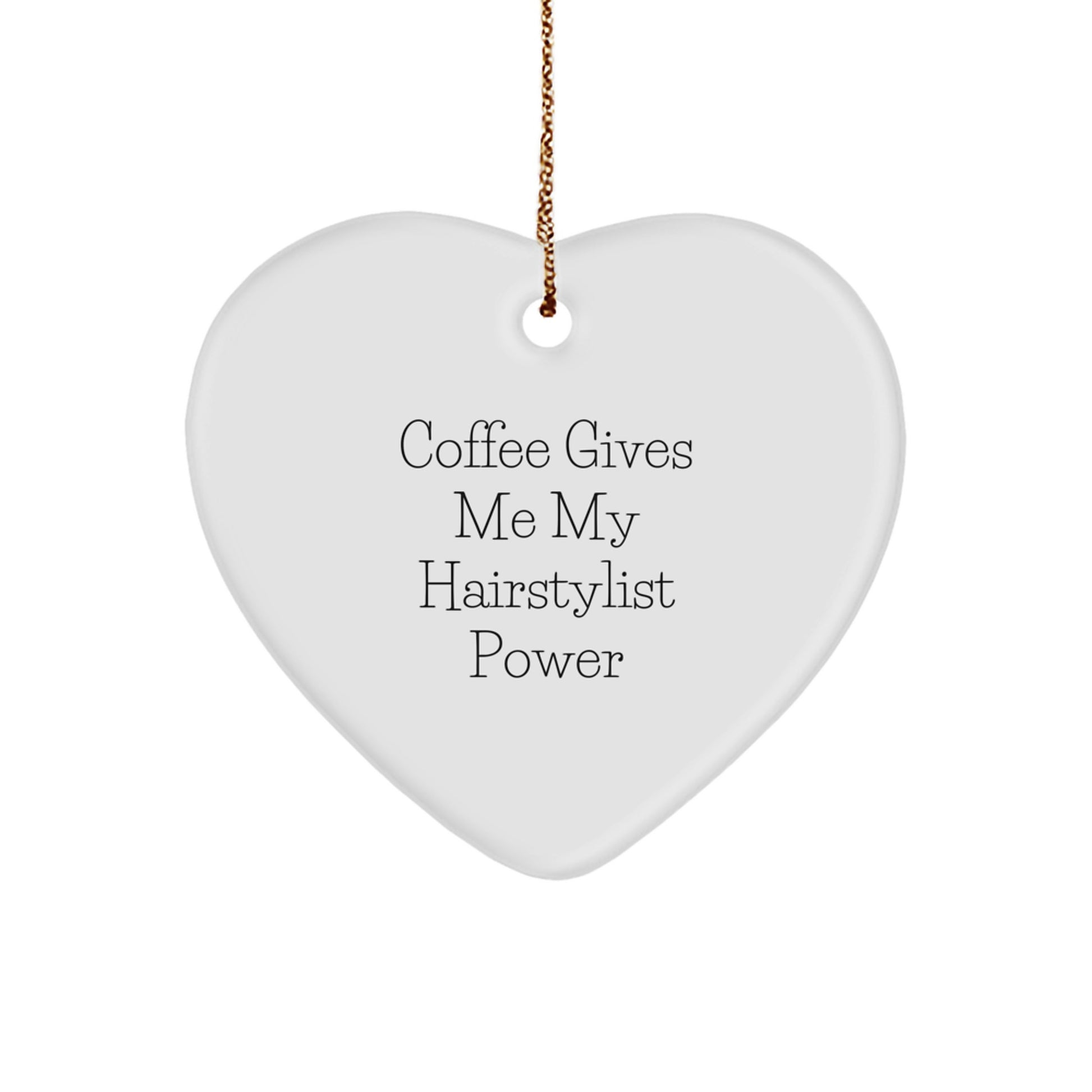 Hairstylist Gifts from Friends - 'Coffee Gives Me My Hairstylist Power' Funny Heart Ornament for Christmas - Image 1