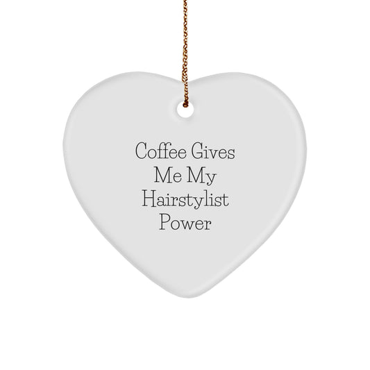 Hairstylist Gifts from Friends - 'Coffee Gives Me My Hairstylist Power' Funny Heart Ornament for Christmas - Image 1