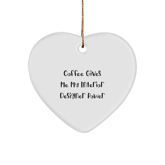 Funny Interior Designer Gifts from Friends - 'Coffee Gives Me My Interior Designer Power' Heart Ornament for Christmas - Image 1
