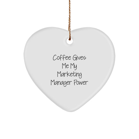 Marketing Manager Gifts from Friends, Christmas Unique Heart Ornament with 'Coffee Gives Me My Marketing Manager Power' Quote - Image 1