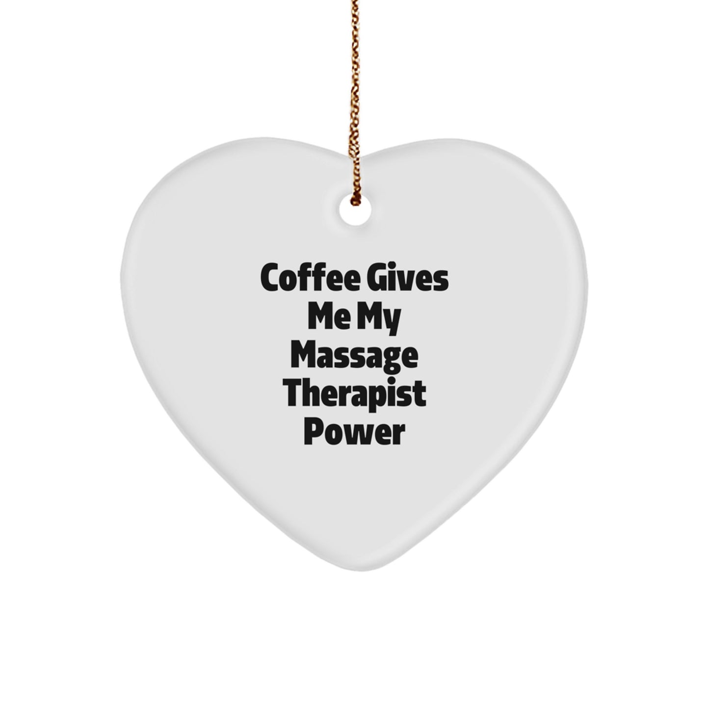 Funny Massage Therapist Gifts from Friends - 'Coffee Gives Me My Massage Therapist Power' Heart Ornament for Christmas - Image 1