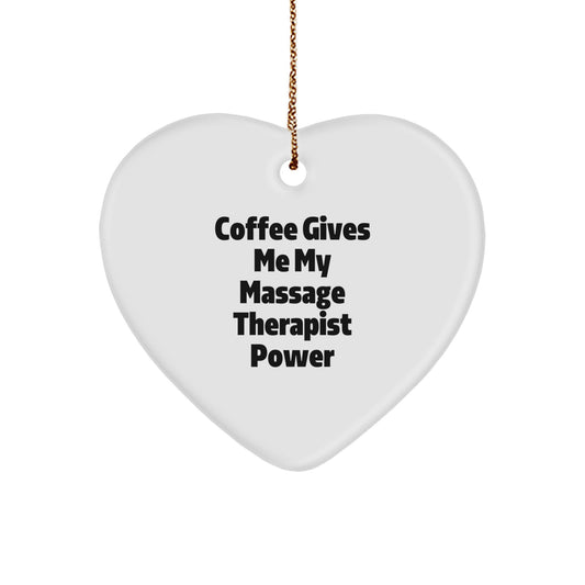Funny Massage Therapist Gifts from Friends - 'Coffee Gives Me My Massage Therapist Power' Heart Ornament for Christmas - Image 1