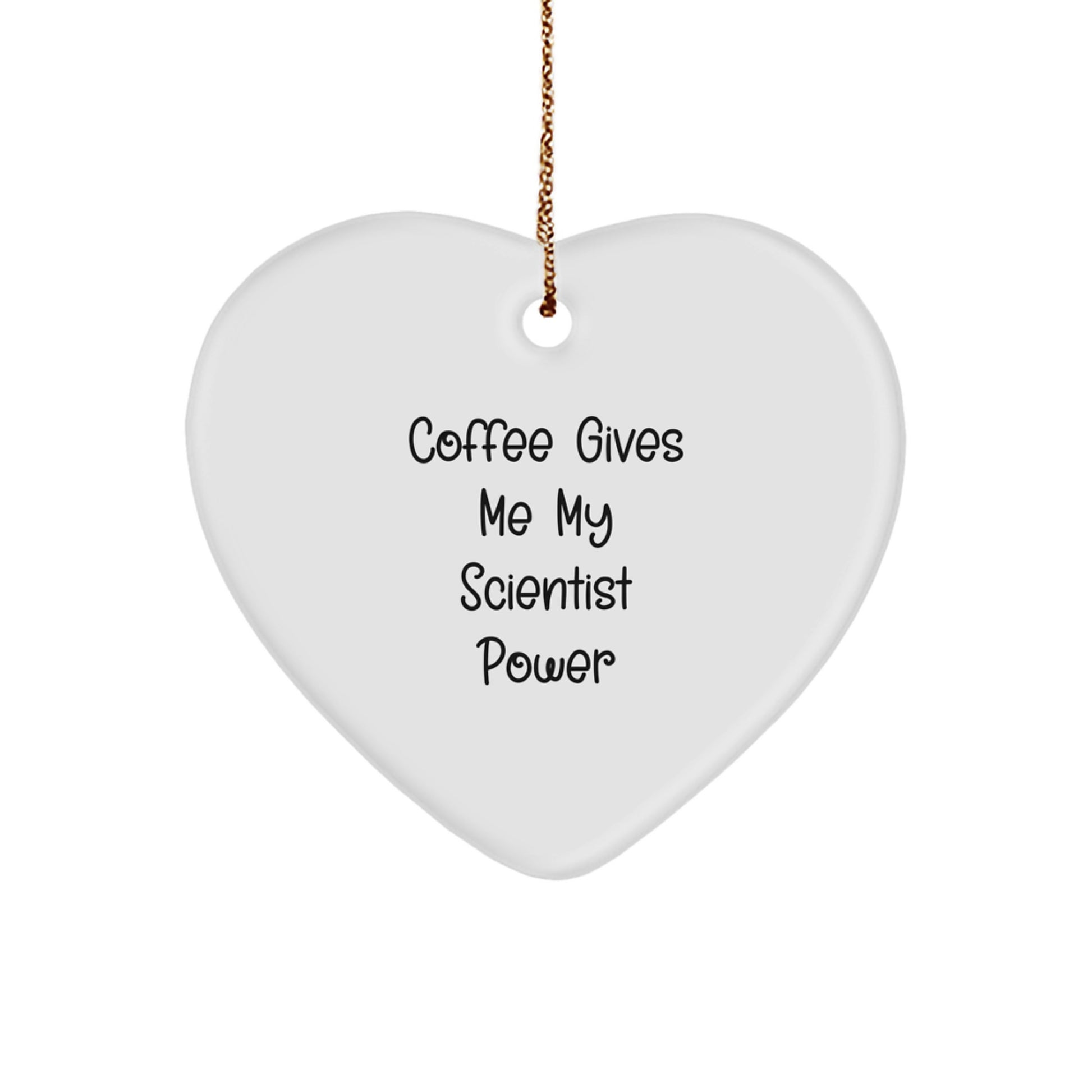 Funny Scientist Gifts from Friends for Him - Coffee Gives Me My Scientist Power Heart Ornament, Christmas Unique Presents - Image 1