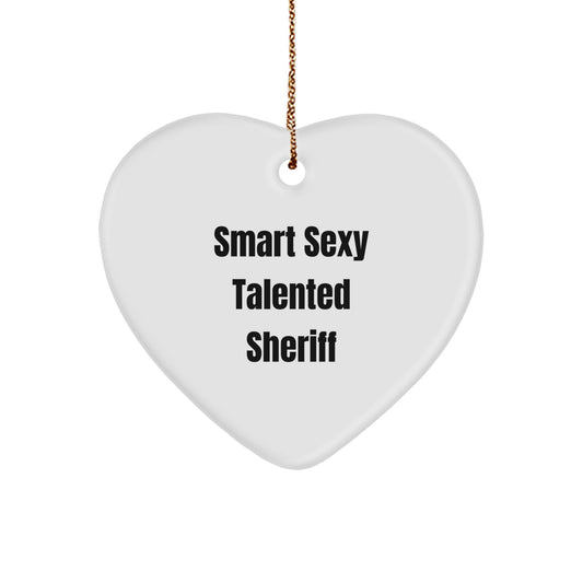 Smart Sexy Talented Sheriff Gifts for Men - Funny Heart Ornament for Christmas - Image 1