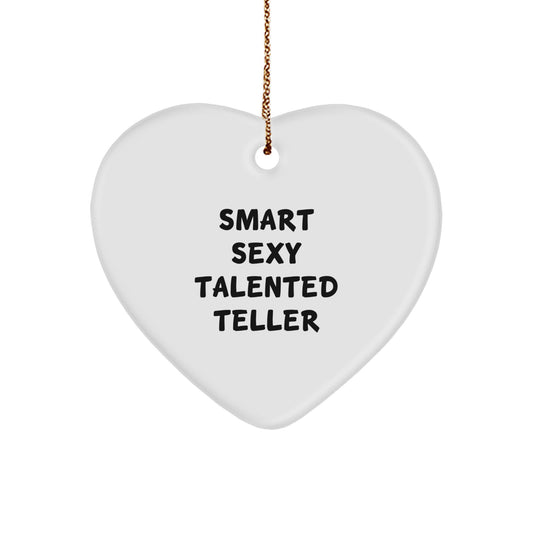 Smart Sexy Talented Teller Heart Ornament, Funny Christmas Unique Gifts from Friends for Teller - Image 1